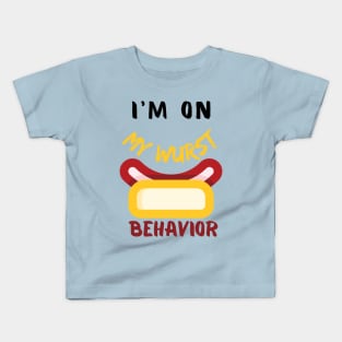 I M ON MY WURST BEHAVIOT Kids T-Shirt